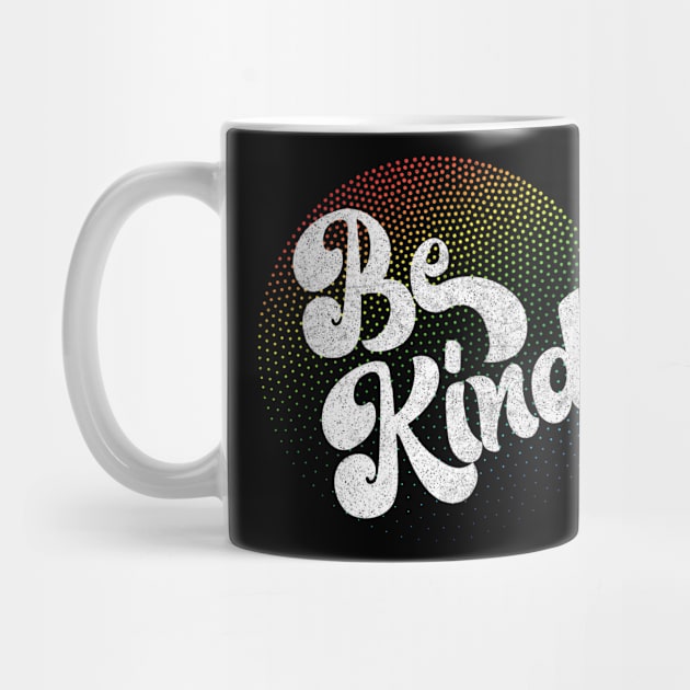 Be Kind / Retro Positivity Design by DankFutura